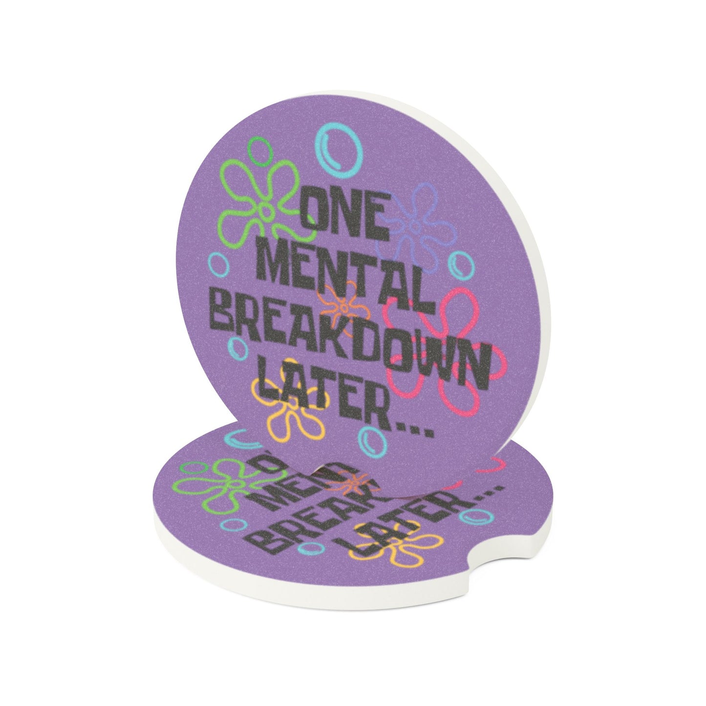 One Mental Breakdown Later Car Coaster, Soapstone Car Coaster | Cute Car Accessory | Fun Gift for Friends & Family | Funny Car Coaster