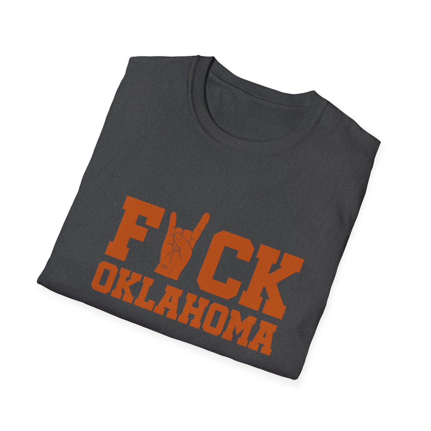 F*CK OKLAHOMA Softstyle T-Shirt, Red River Rivalry, College Football Shirt, Texas T-Shirt