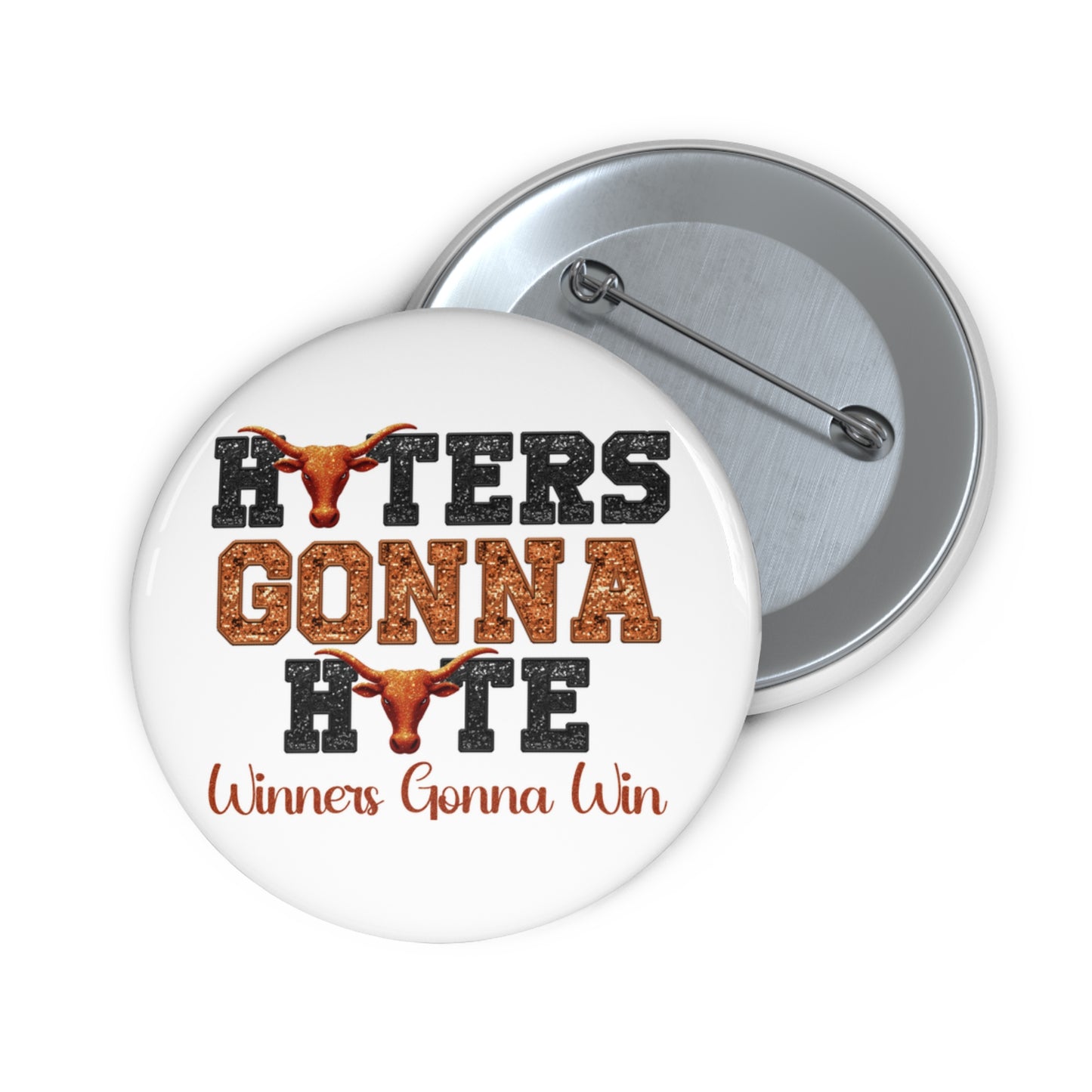 Haters Gonna Hate Button | Winners Gonna Win Pin | Texas-Inspired Game Day Flair | Game Day Pin