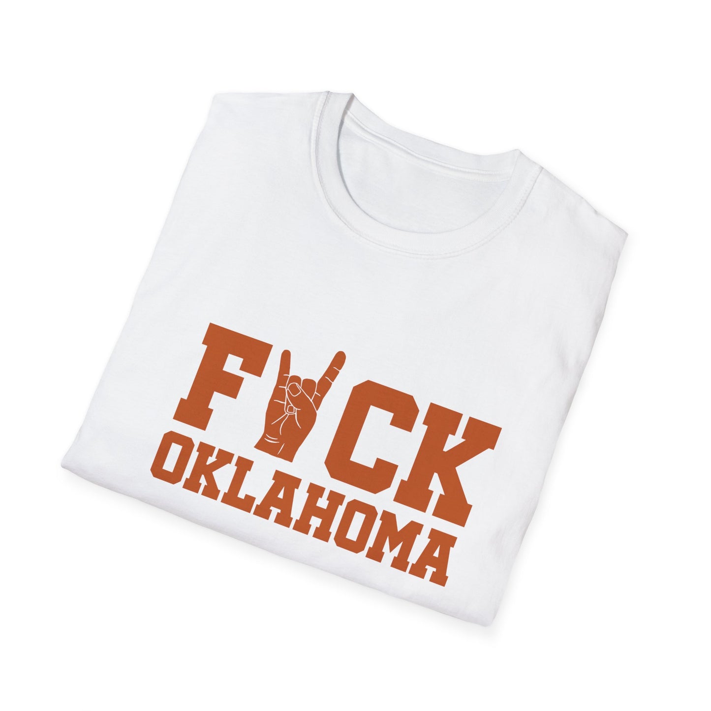 F*CK OKLAHOMA Softstyle T-Shirt, Red River Rivalry, College Football Shirt, Texas T-Shirt