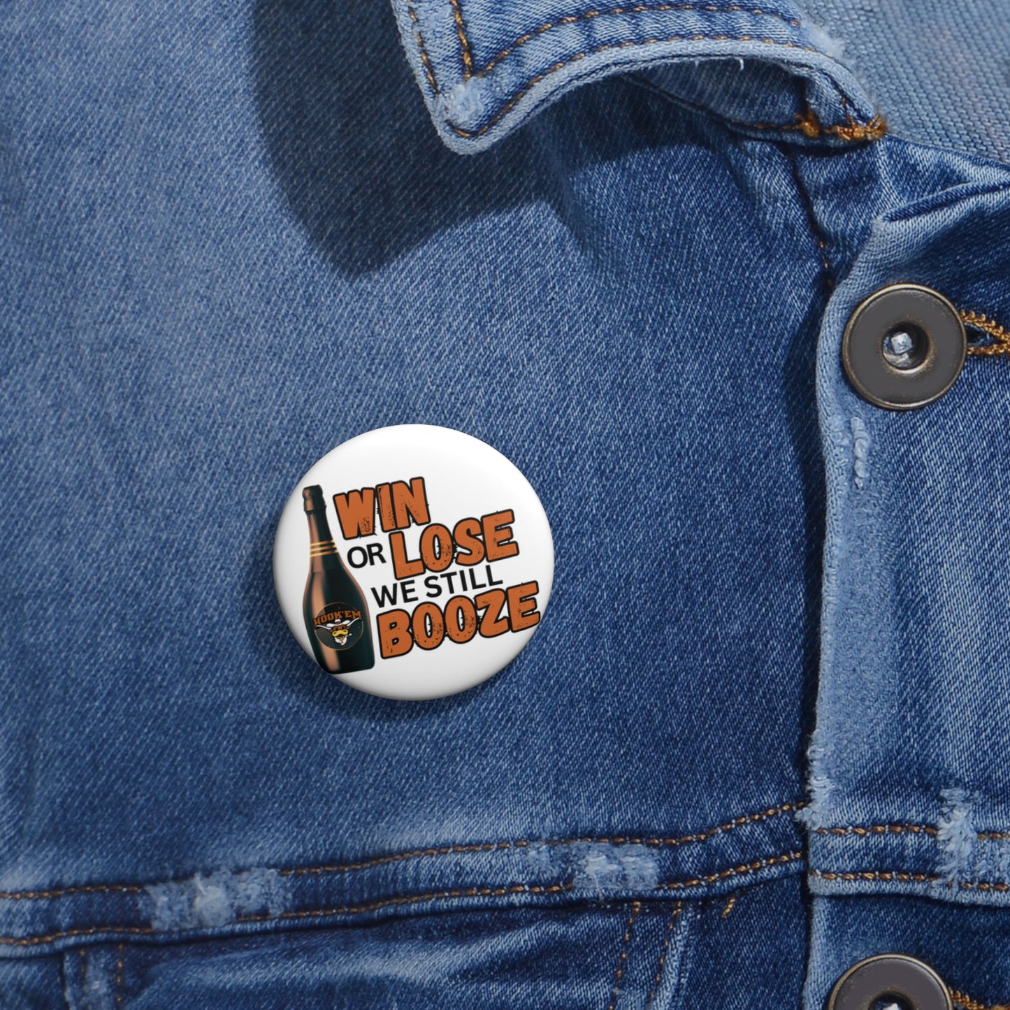 Win or Lose We Still Booze Button | Funny Game Day Pin | Tailgate Accessory | Game Day Pin | Texas