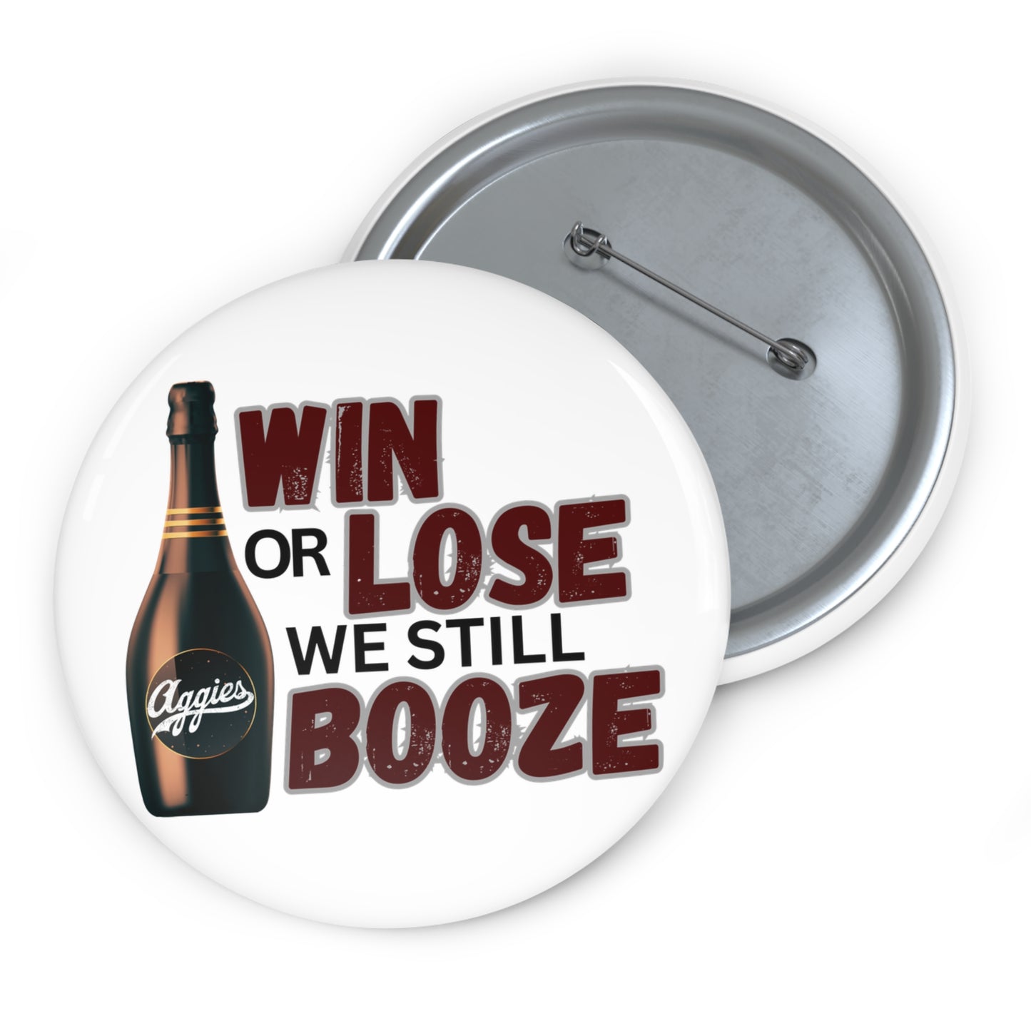 Aggies Win or Lose We Still... Game Day Pin | Aggie Game Day Accessory | Aggie Game Day Pin | Aggie Spirit Wear, Game Day Pin, Button