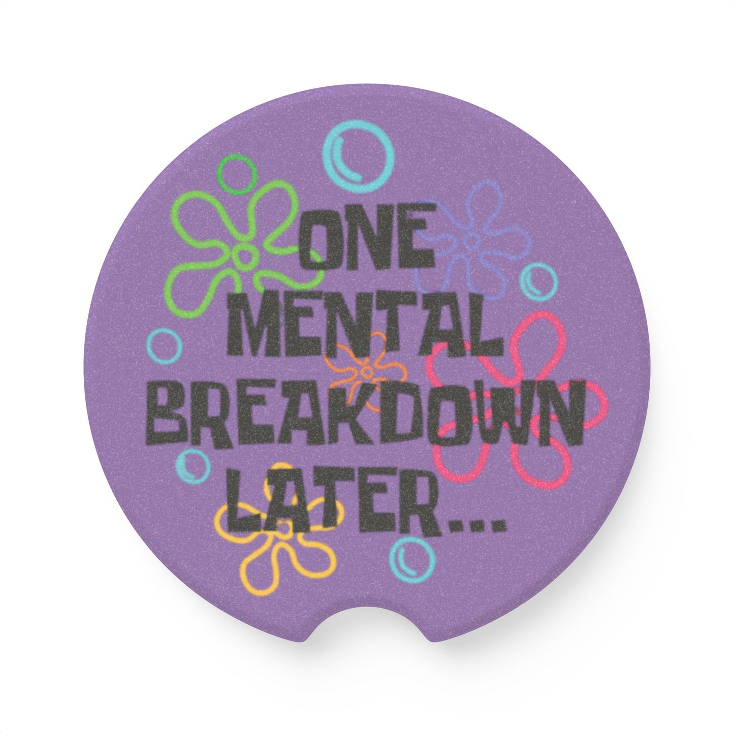 One Mental Breakdown Later Car Coaster, Soapstone Car Coaster | Cute Car Accessory | Fun Gift for Friends & Family | Funny Car Coaster