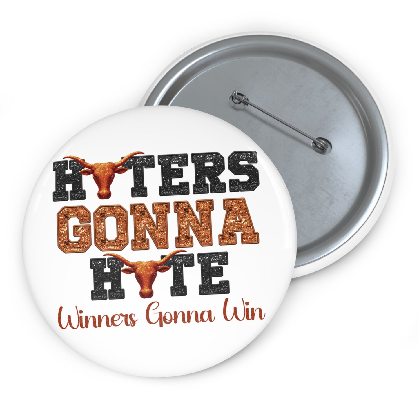 Haters Gonna Hate Button | Winners Gonna Win Pin | Texas-Inspired Game Day Flair | Game Day Pin