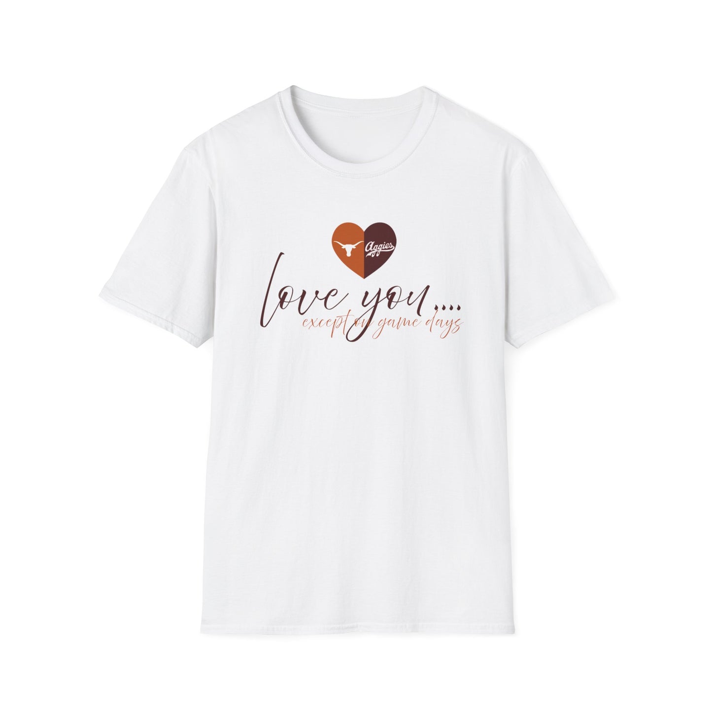 Love You… Except on Game Days Tee – Longhorns vs Aggies House Divided Shirt, Game Day Gear