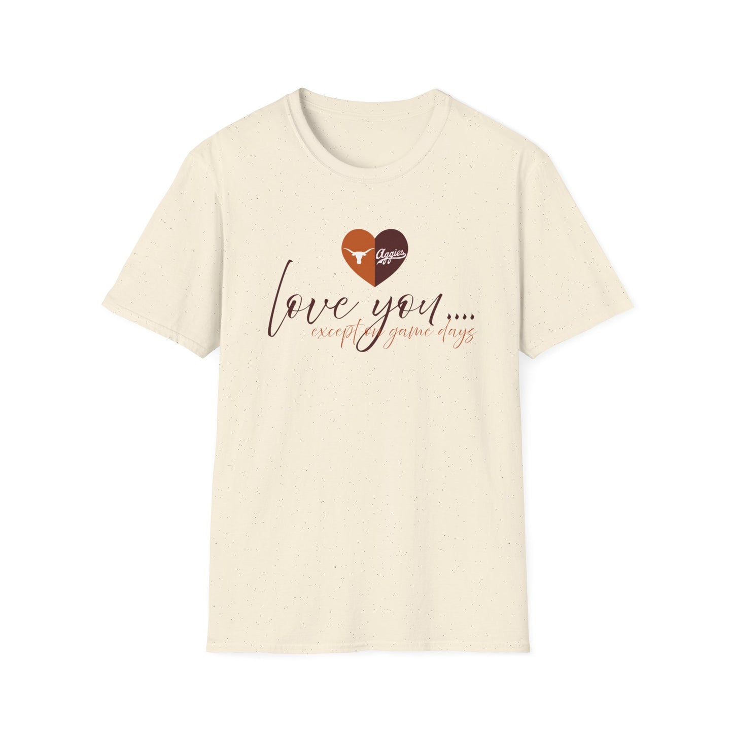 Love You… Except on Game Days Tee – Longhorns vs Aggies House Divided Shirt, Game Day Gear