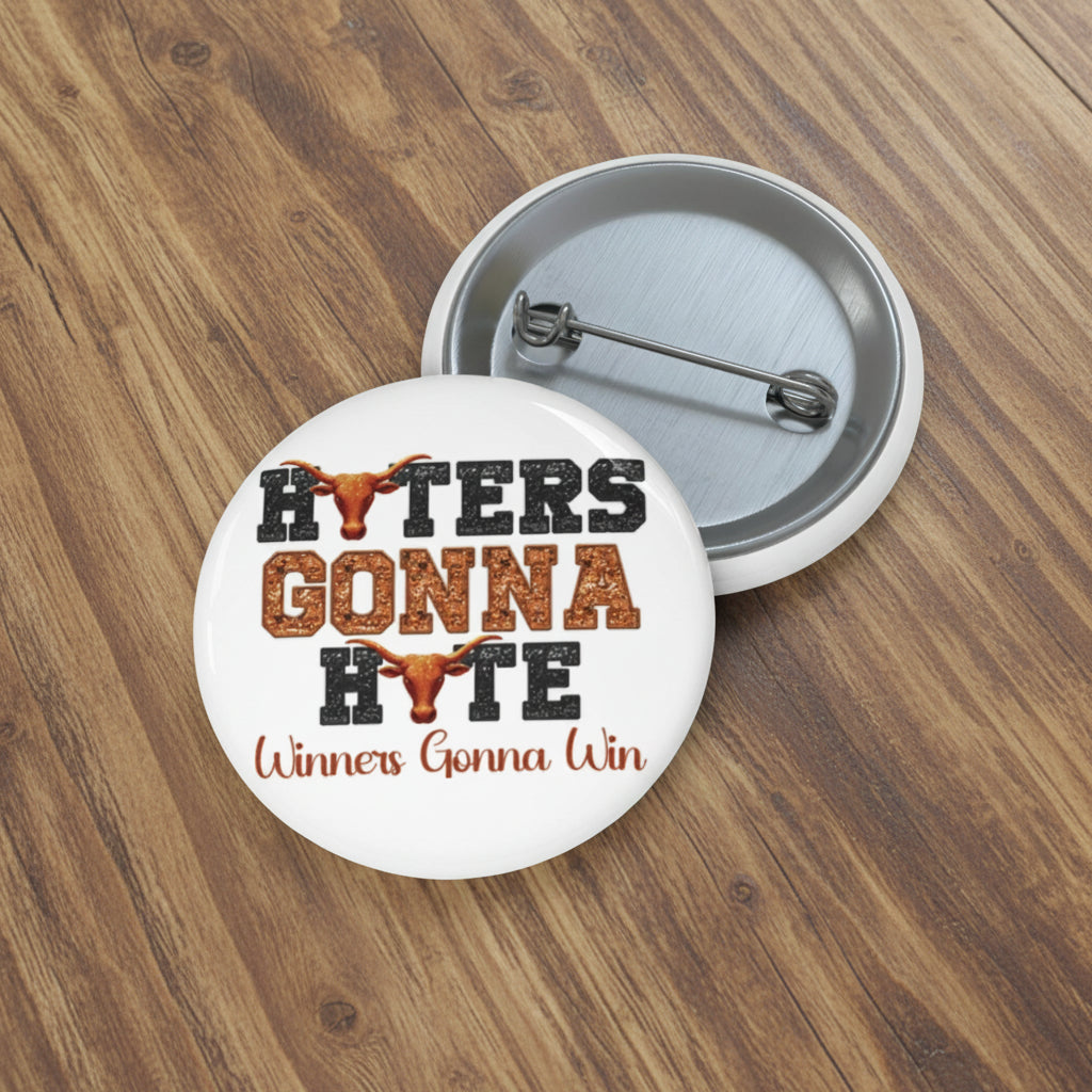 Haters Gonna Hate Button | Winners Gonna Win Pin | Texas-Inspired Game Day Flair | Game Day Pin
