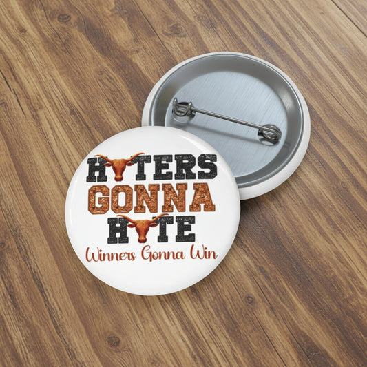 Haters Gonna Hate Button | Winners Gonna Win Pin | Texas-Inspired Game Day Flair | Game Day Pin