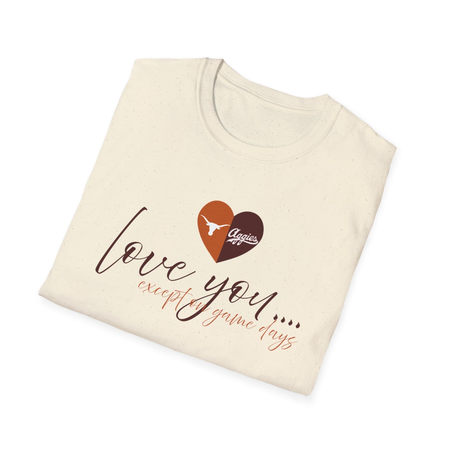 Love You… Except on Game Days Tee – Longhorns vs Aggies House Divided Shirt, Game Day Gear