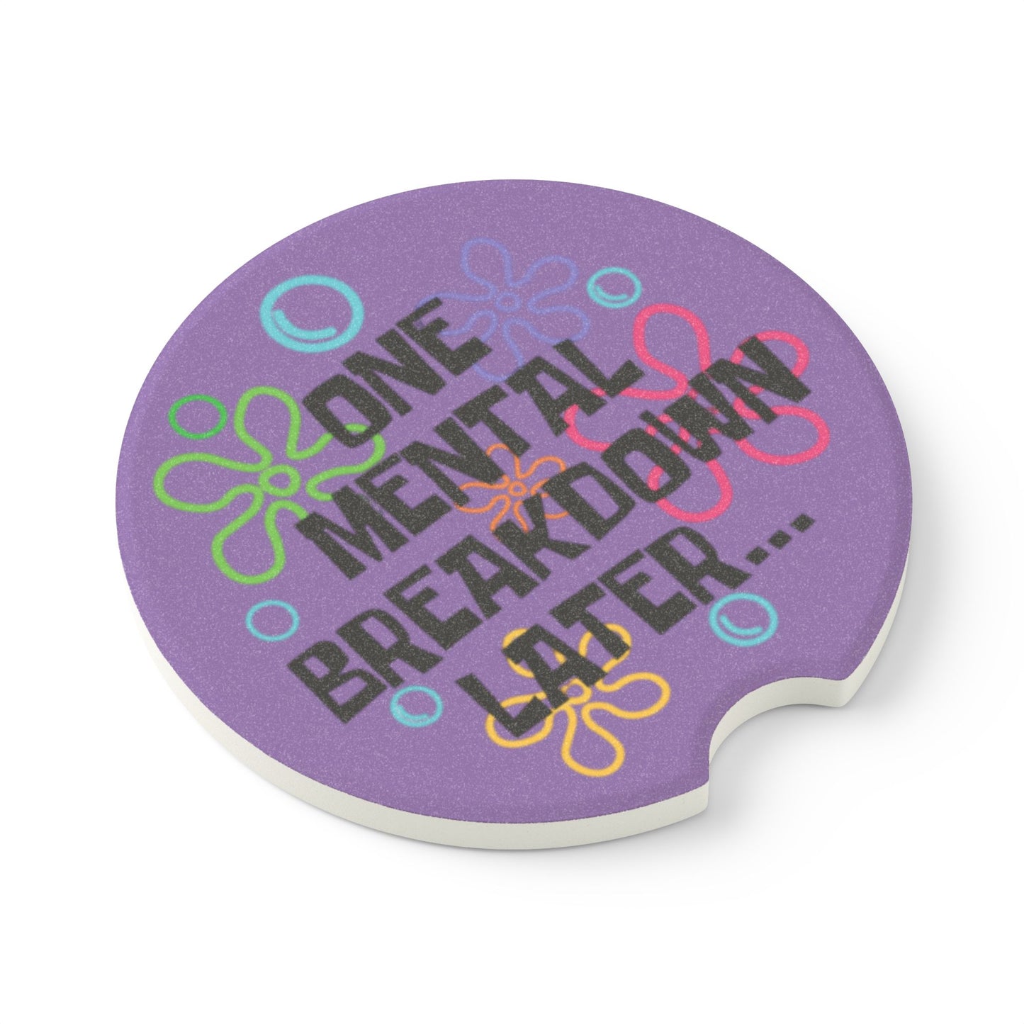 One Mental Breakdown Later Car Coaster, Soapstone Car Coaster | Cute Car Accessory | Fun Gift for Friends & Family | Funny Car Coaster