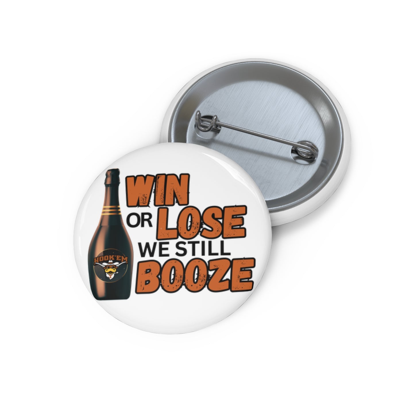 Win or Lose We Still Booze Button | Funny Game Day Pin | Tailgate Accessory | Game Day Pin | Texas