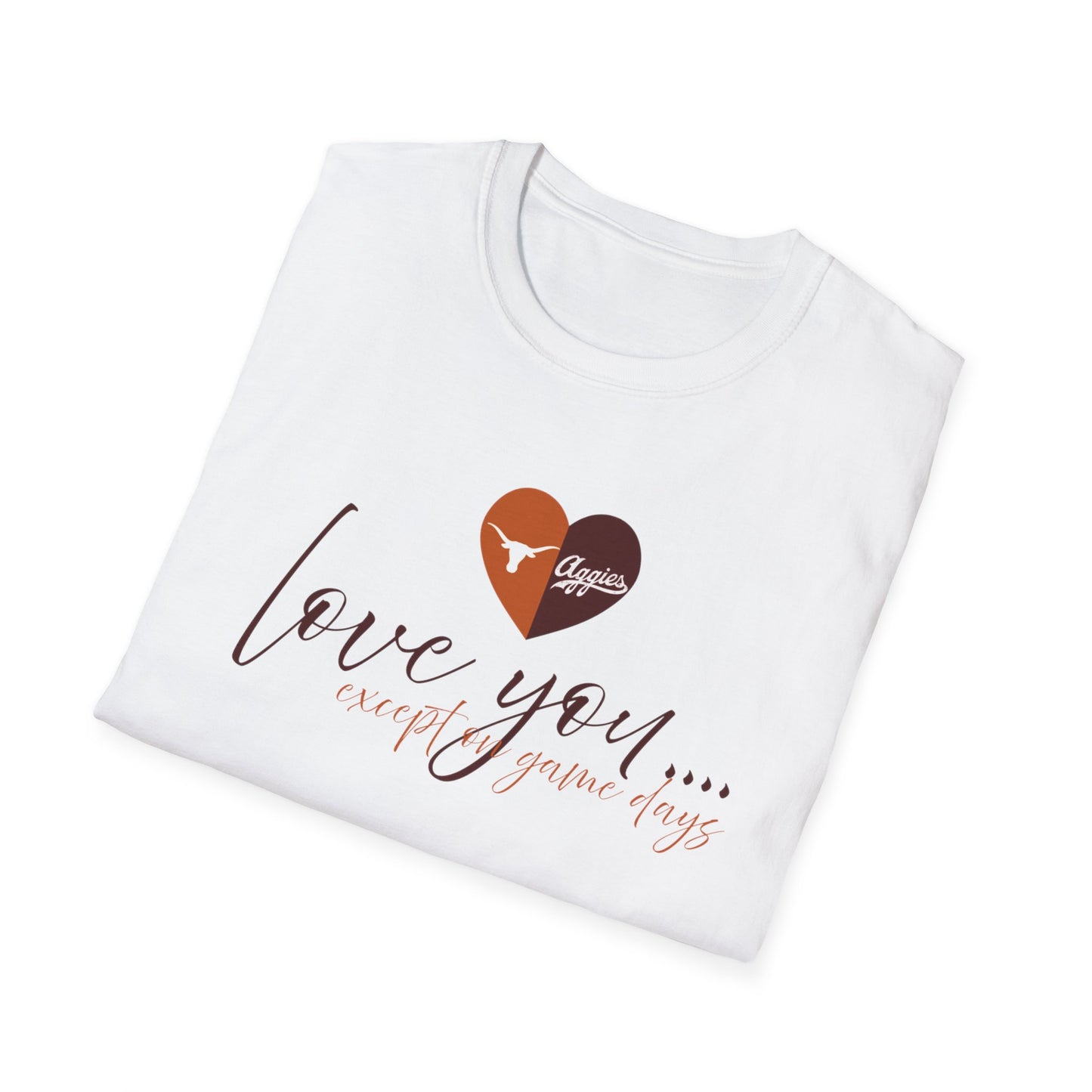 Love You… Except on Game Days Tee – Longhorns vs Aggies House Divided Shirt, Game Day Gear