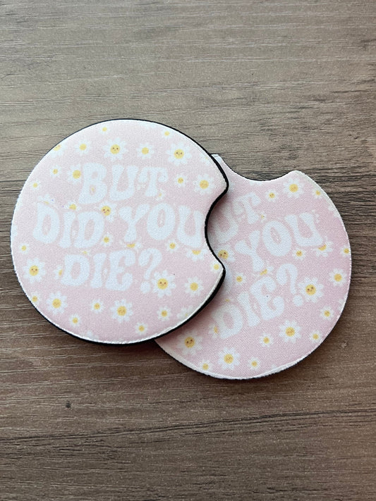 But Did You Die Car Coasters