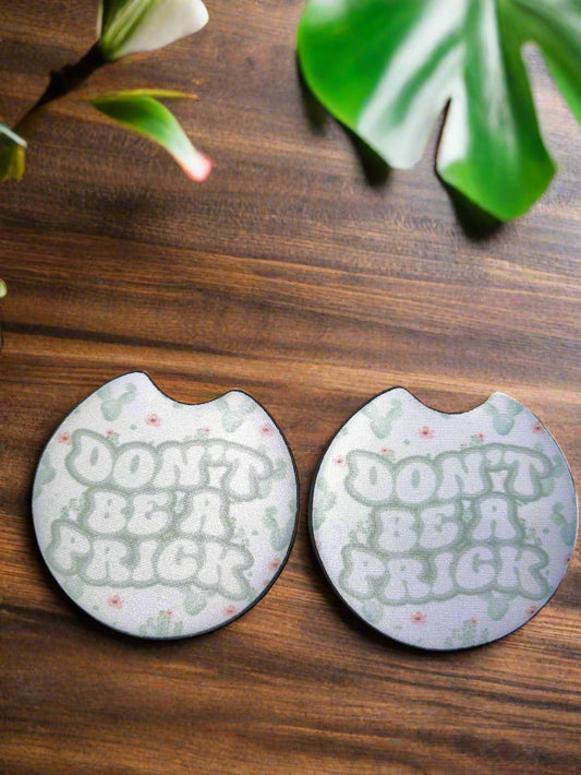 Don't Be A Prick Car Coasters